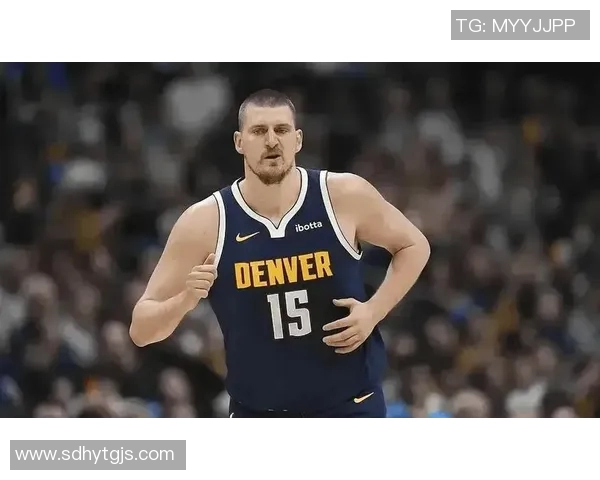 约基奇伤情更新 复出时间尚无确定 官方未给出明确恢复预期